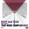 Tray More Sampler #002 - Deep & Tech