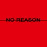 No Reason