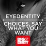 Choices / Say What You Want