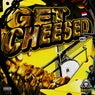 Get Cheesed, Vol. 1