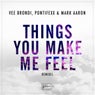 Things You Make Me Feel (Remixes)