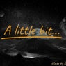 A little bit...