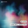 Love Will Save You
