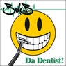 Da Dentist!