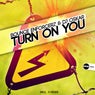 Turn On You