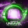 Unravel The Future EP V