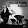 Dancing On A Cloud Ep