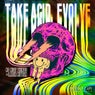 Take Acid, Evolve