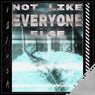 Not like everyone else