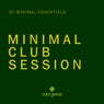 Minimal Club Session (30 Minimal Essentials)