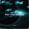 Don't Say Goodbye