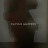 Passing Whispers