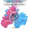 Be With Me