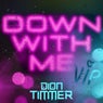 Down With Me (VIP)