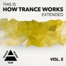 This Is How Trance Works Extended, Vol. 5