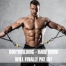 Bodybuilding - Hard Work Will Finally Pay Off