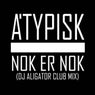 Nok Er Nok (Dj Aligator Club Mix)