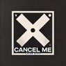 Cancel Me