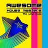 Awesome House Masters Volume 1 (The Vinyl Mixes)