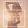The Sun Always Shines On TV