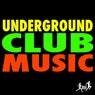 Underground Club Music