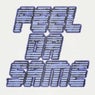 Feel Da Same (Extended)