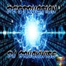 Destruction