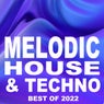 Melodic House & Techno the Best of 2022 (The Best and Most Rated Charts Hits of 2022)
