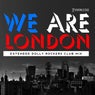 We Are London (Dolly Rockers Extended Club Remix)