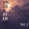 Underwater Love, Vol. 2 (Deep Tech House)