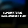 Supernatural Hallucinogen Funk