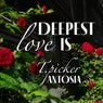 Deepest Love Is (feat. ANTOSIA)