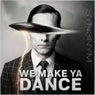 We Make Ya Dance