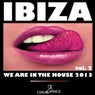 IBIZA 2013 - We Are In The House Vol. 2