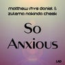 So Anxious