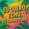 Eu Quero Tchu, Eu Quero Tcha (Mixes)
