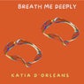 Breathe me deeply