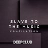 Slave to the Music