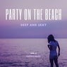 Party On The Beach (Deep & Sexy), Vol. 3