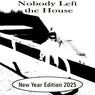 Nobody Left The House/New Year Edition 2025