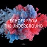 Echoes from the Underground