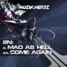 Mad As Hell / Come Again
