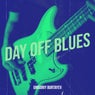 Day off Blues