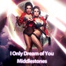 I Only Dream of You