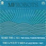 Make the Call / The Love It Takes (Two Soul Fusion Remixes / Atjazz Remix)