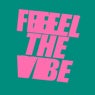 Feel The Vibe