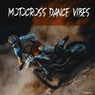 Motocross Dance Vibes