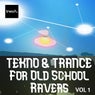 Tekno & Trance For Old School Ravers Vol 1