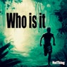 Who Is It