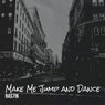 Make Me Jump and Dance